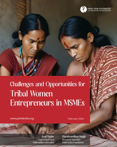 Challenges and Opportunities for Tribal Women Entrepreneurs in MSMEs